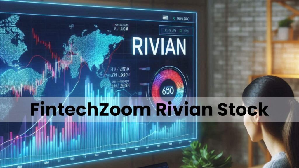 FintechZoom Rivian